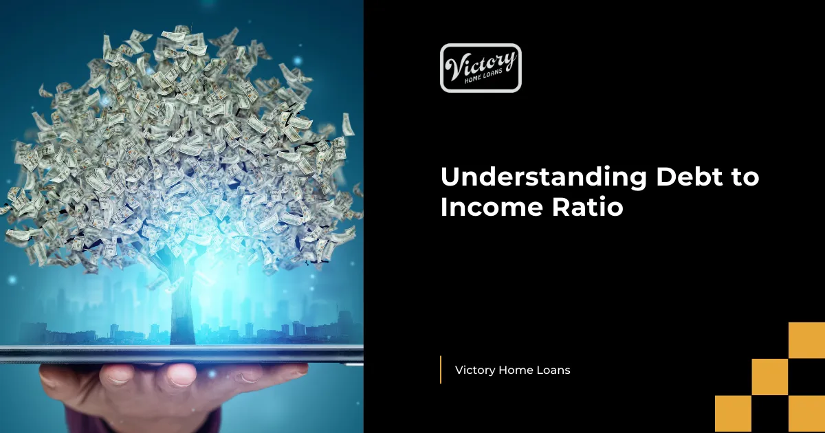 Understanding Debt to Income Ratio