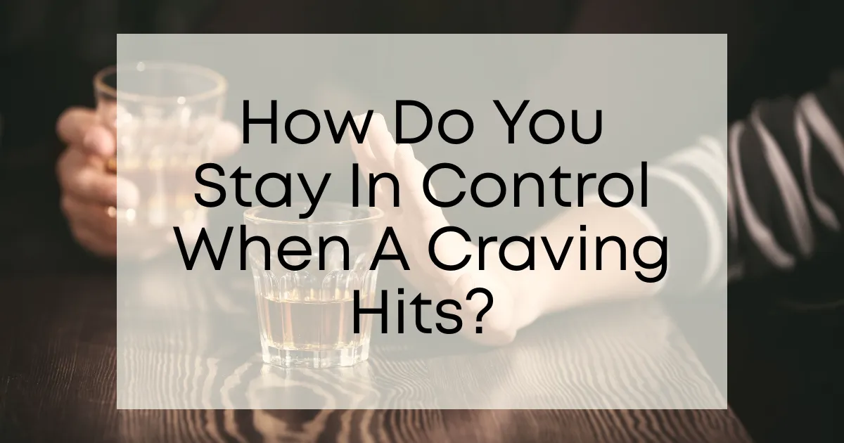How to Handle Alcohol Cravings: The 90 Second Power Pause That Helps You Stay in Control