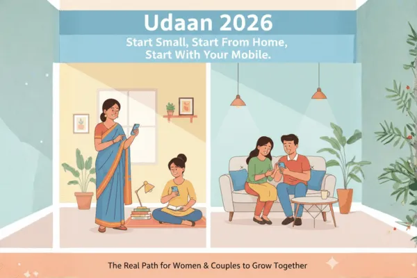 ⭐ Udaan 2026: Start Small, Start From Home, Start With Your Mobile — The Real Path for Women & Couples to Grow Together By SaathBade