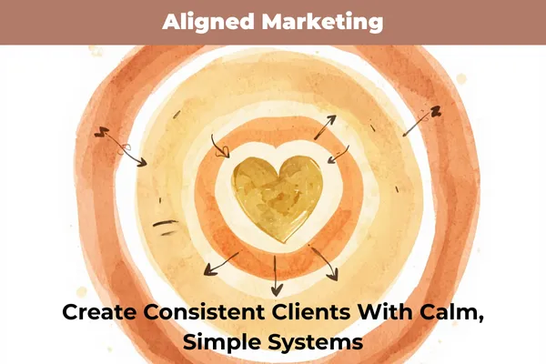How Holistic Entrepreneurs Can Create Consistent Clients With Calm, Simple Systems