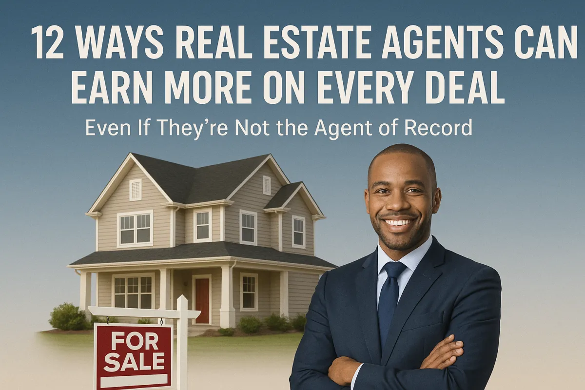 12 Ways Real Estate Agents Can Earn More on Every Deal Without Closing