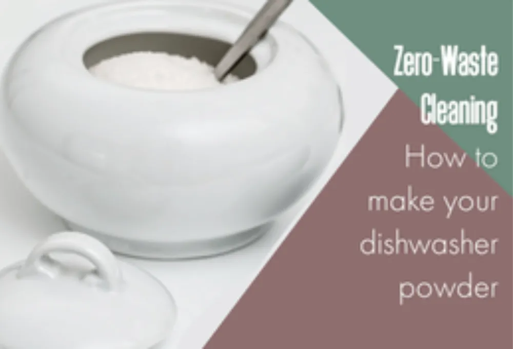 Zero Waste Cleaning: How To Make Dish Washer Powder