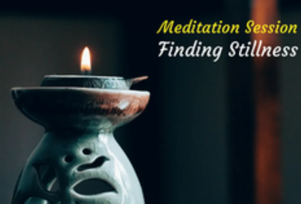 Meditation Session: Finding Stillness