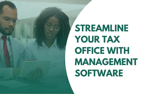 Streamline Your Tax Office with Management Software