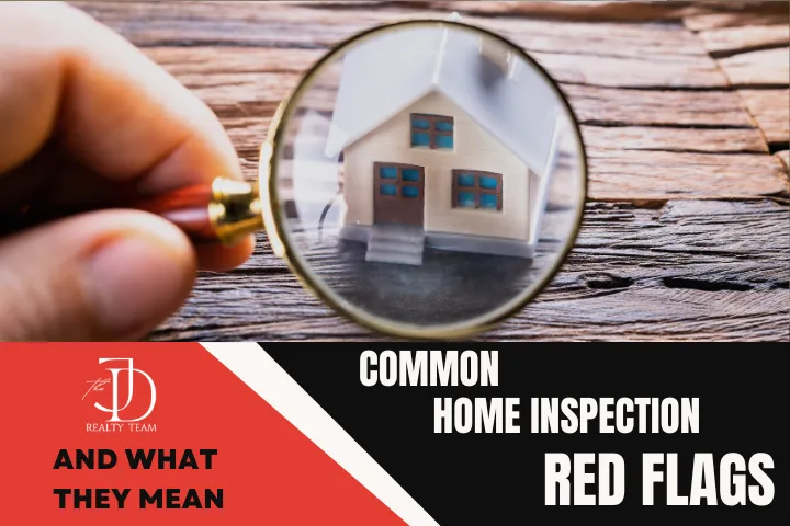 Common Home Inspection Red Flags and What They Mean