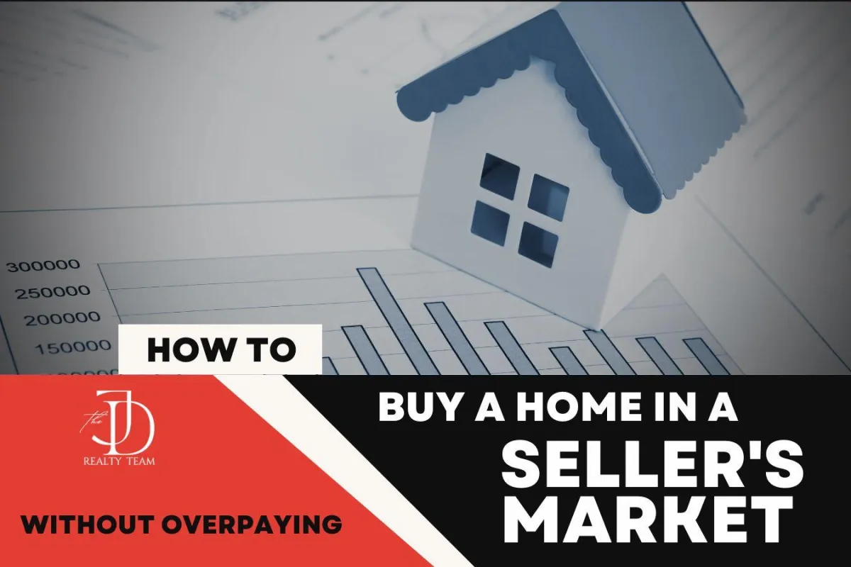 How to Buy a Home in a Seller’s Market Without Overpaying?