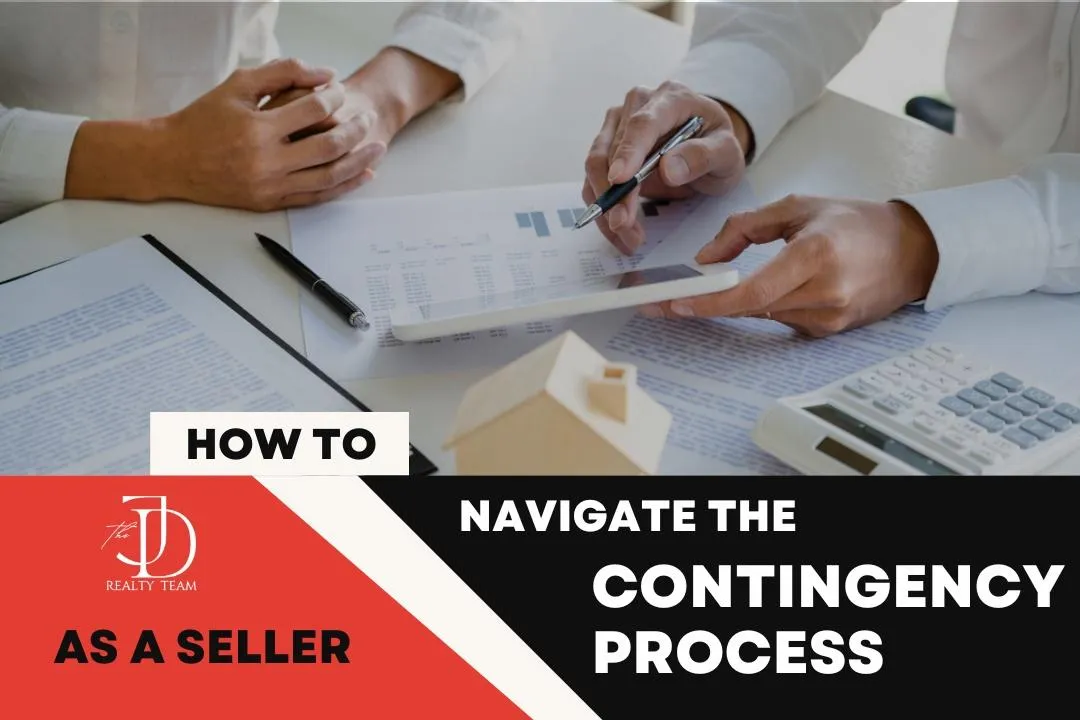 How to Navigate the Contingency Process as a Seller