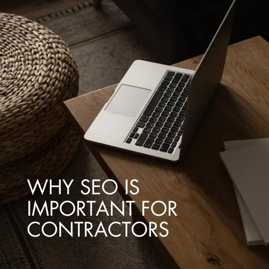 8 Reasons Why SEO is Important for Contractors