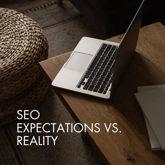 Expectations vs. Reality of SEO
