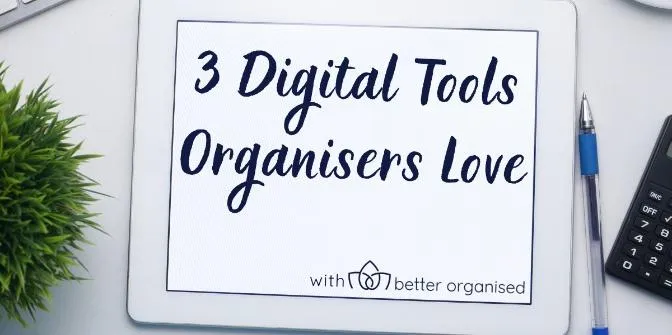 Tablet on a white desk with text that reads: "3 Digital Tools Organisers Love".