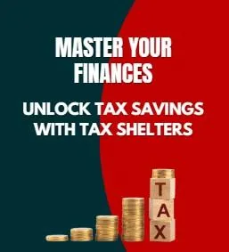 Unlock your savings with Tax Shelters