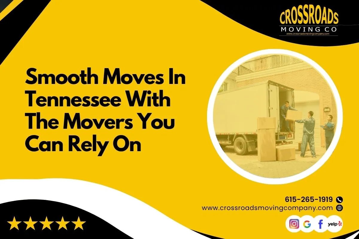 Smooth Moves in Tennessee with the Movers You Can Rely On
