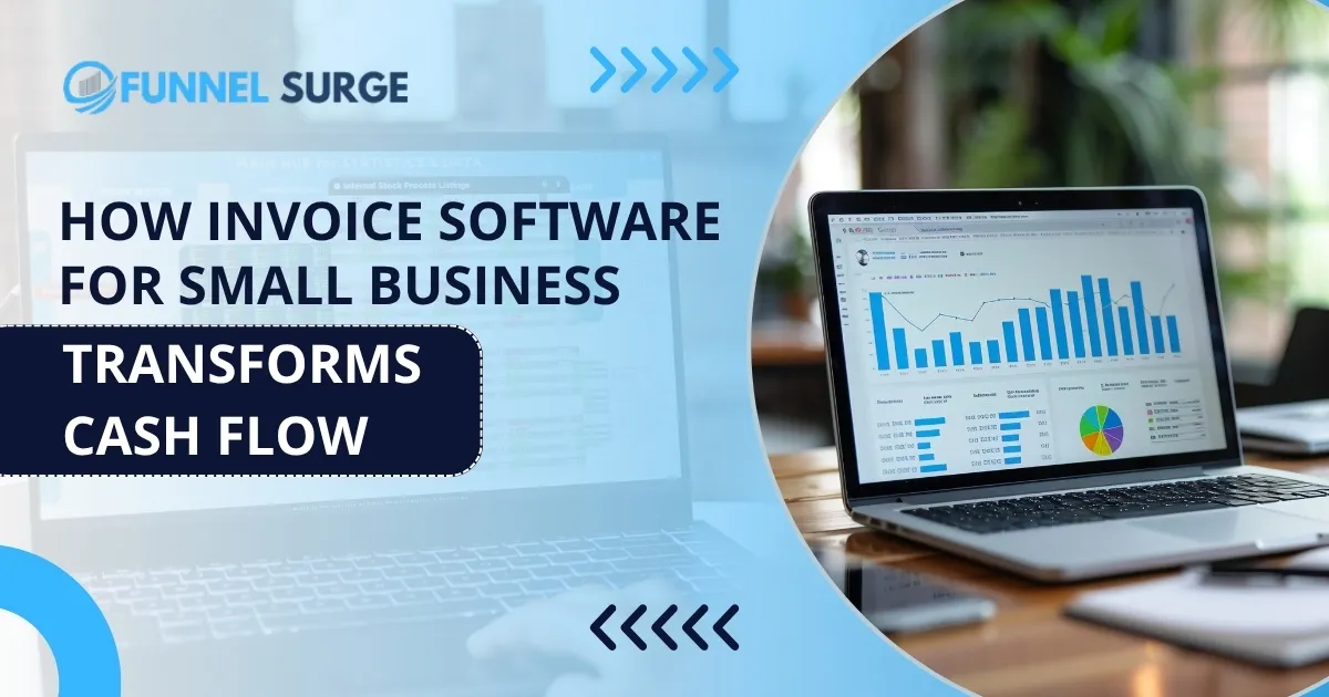 How Invoice Software for Small Business Transforms Cash Flow