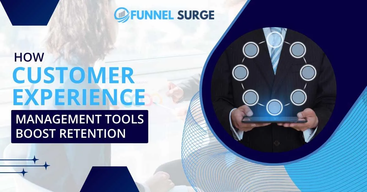 How Customer Experience Management Tools Boost Retention