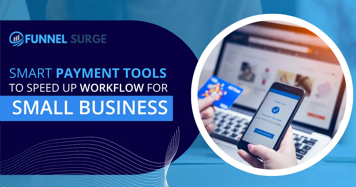 Smart Payment Tools to speed up workflow for Small Business