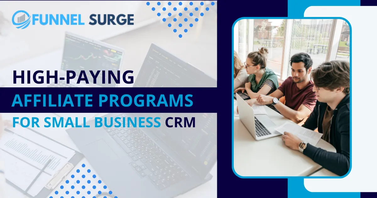 High-Paying Affiliate Programs for Small Business CRM