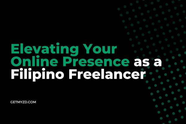 From Social Media to Websites: Elevating Your Online Presence as a Filipino Freelancer | MYZD