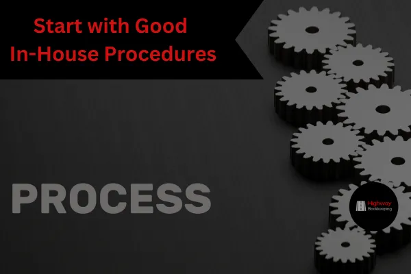 Good Bookkeeping Starts with Good In House Procedures