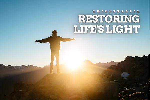 Chiropractic: Restoring Life’s Light