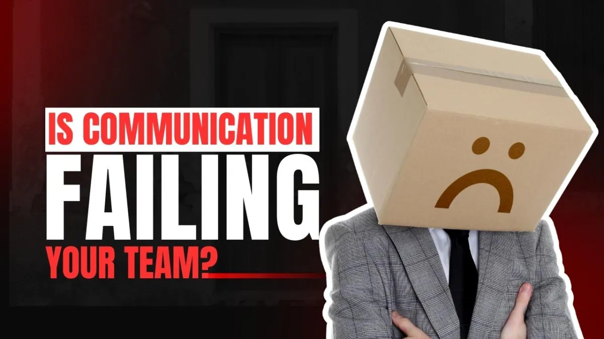 When Communication Fails, So Does Connection


