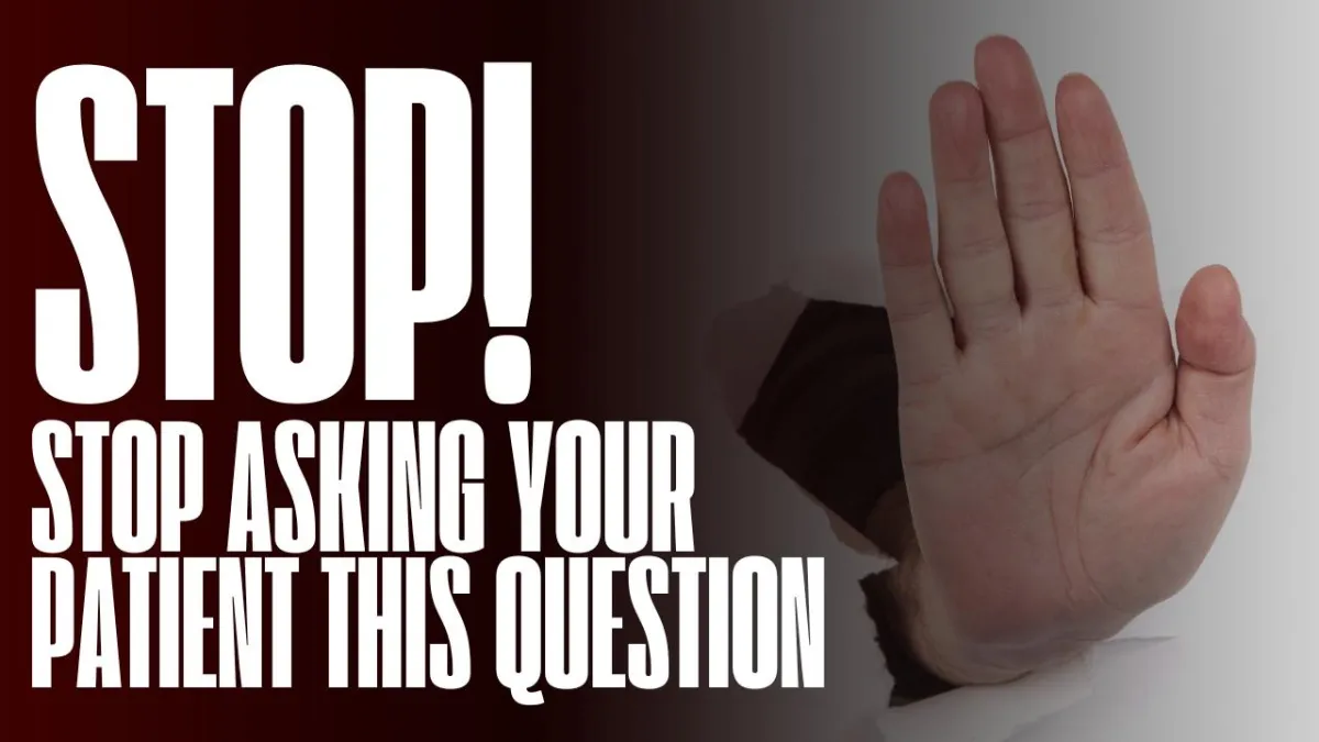Why “How Are You Feeling?” Might Be Killing Your Patient Retention