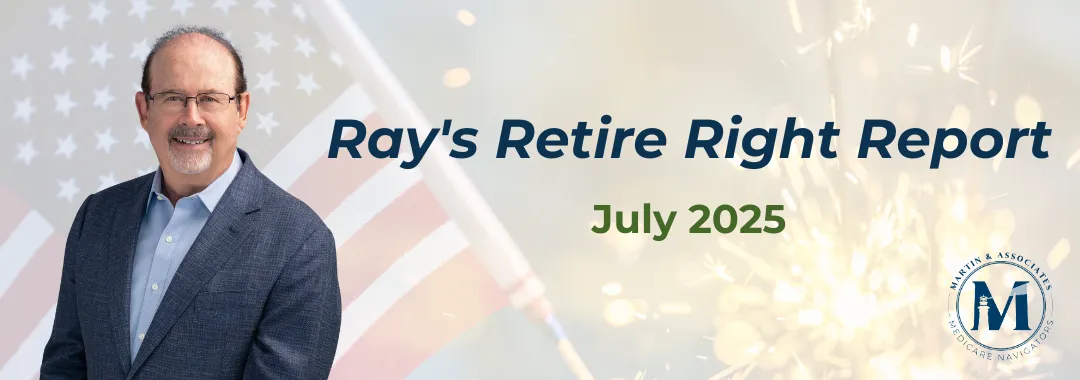 Ray's Retire Right Report - July 2025