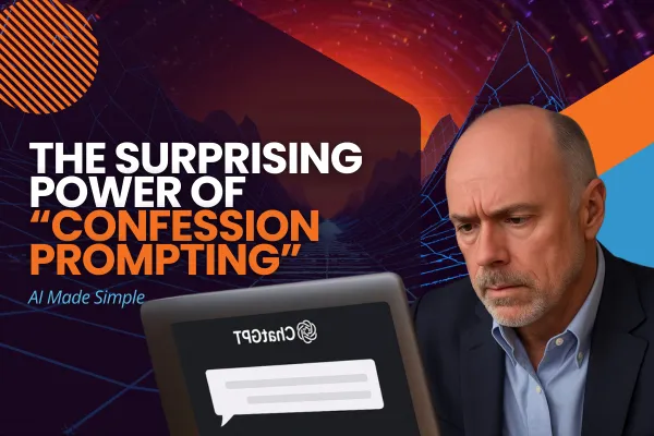 The Surprising Power of “Confession Prompting”: Why Admitting You Don’t Know is the Smartest Way to Use AI