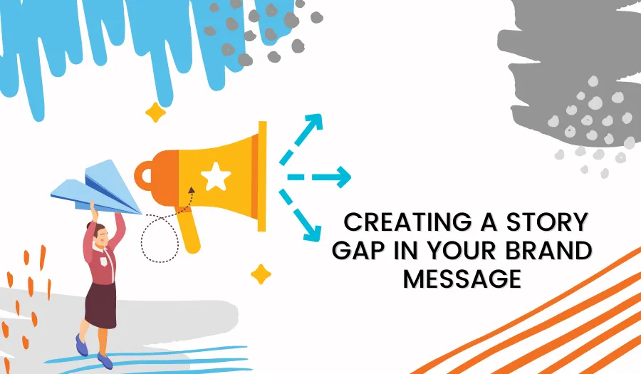 Marketing a la Donald Miller: Making a Story Gap in Your Brand Message