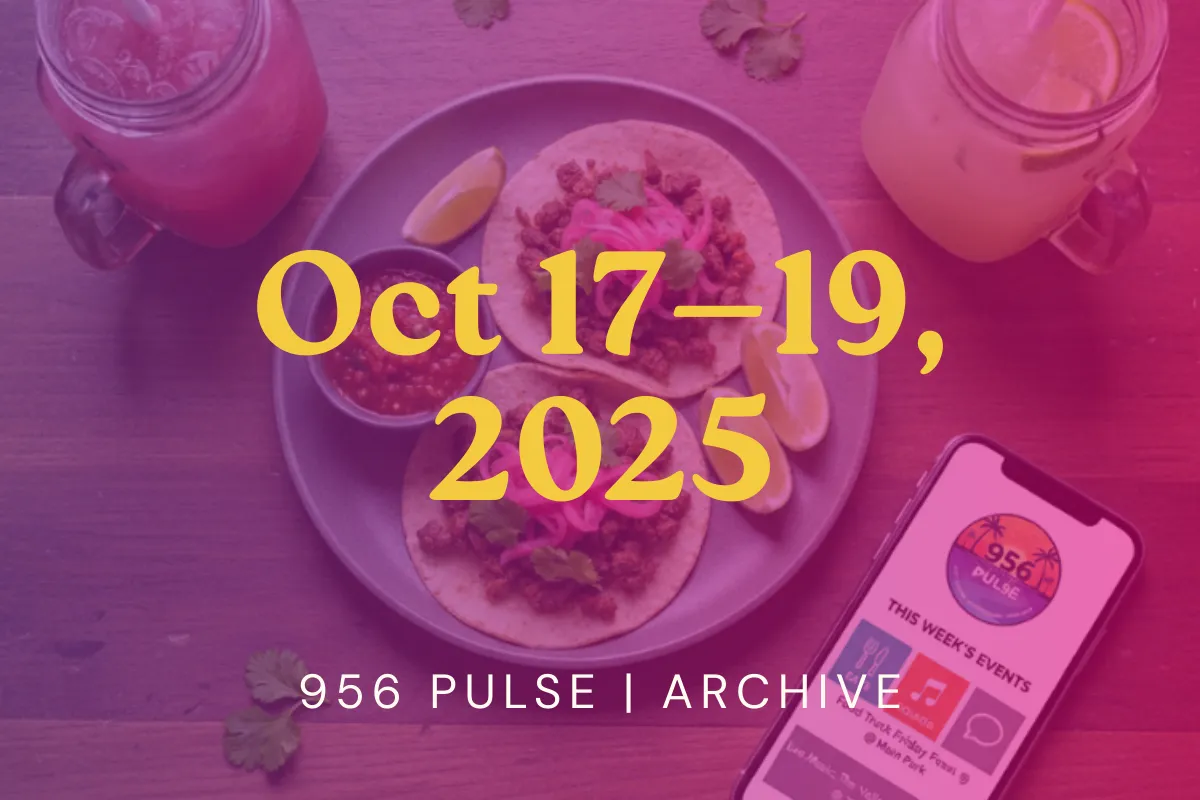 RGV Weekends Hit Different | Oct 17–19 Events & Local Stories