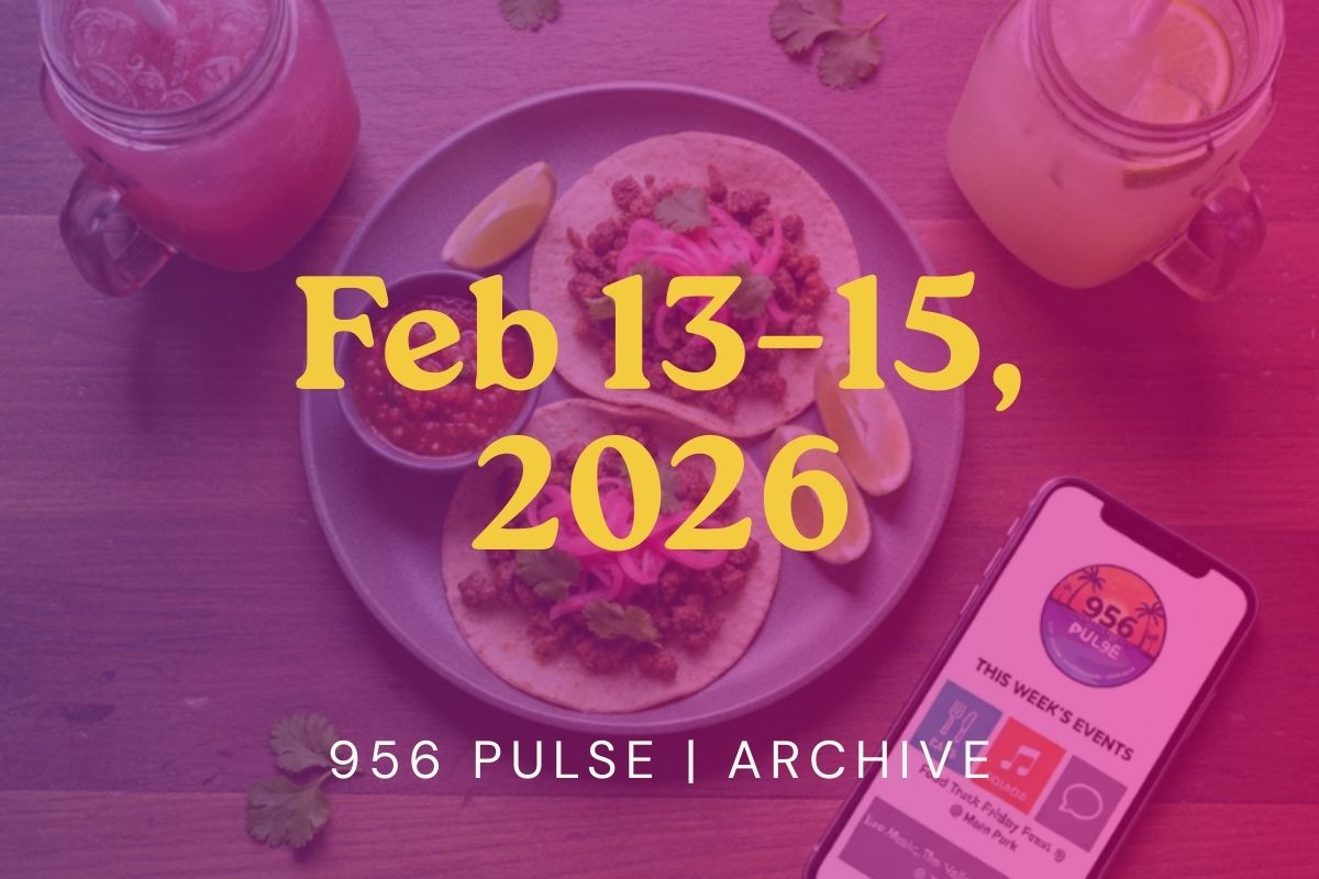 ❤️ Love Is in the 956 — The Ultimate Valentine’s Weekend Guide