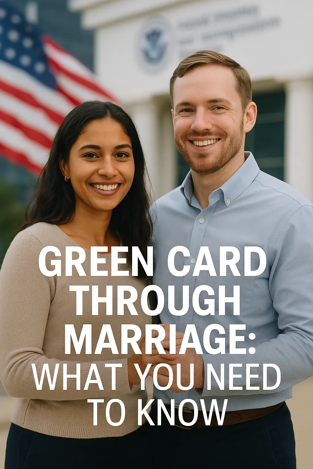 Green Card Through Marriage: What You Need to Know