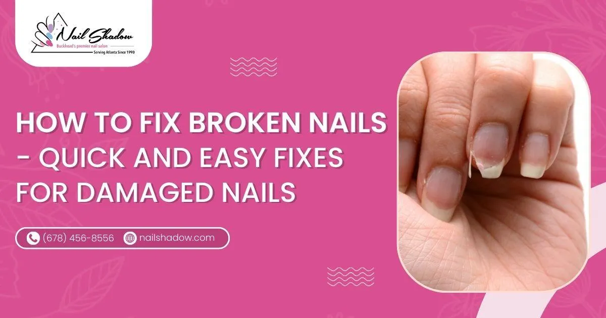 How to fix broken nails
