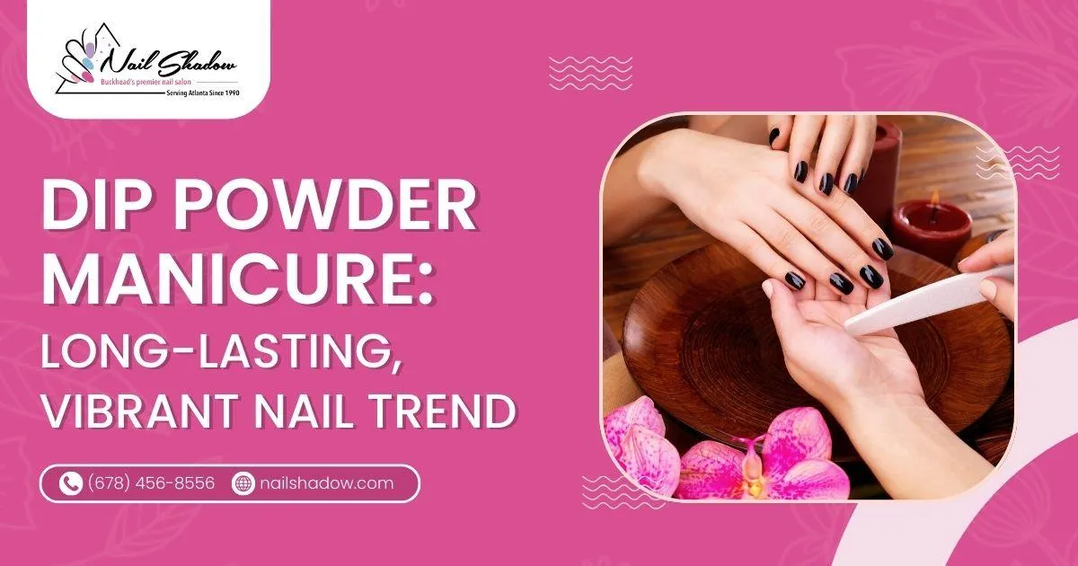 Dip Powder Manicure