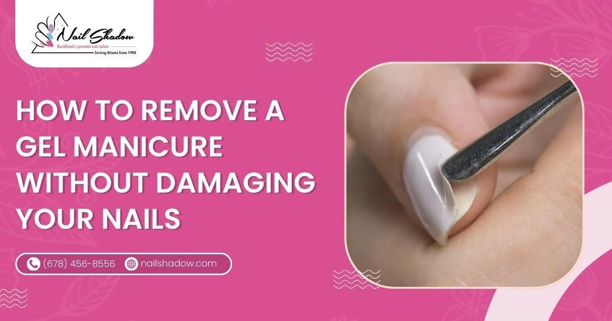 How to Remove a Gel Manicure Without Damaging Your Nails