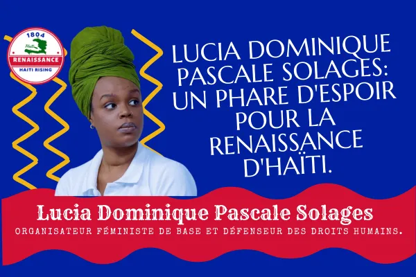 Lucia Dominique Pascale Solages: Un phare d'espoir pour la Renaissance d'Haïti.