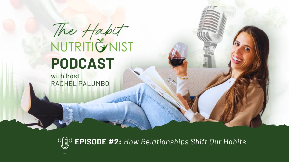 EPISODE #2: How Relationships Shift Our Habits