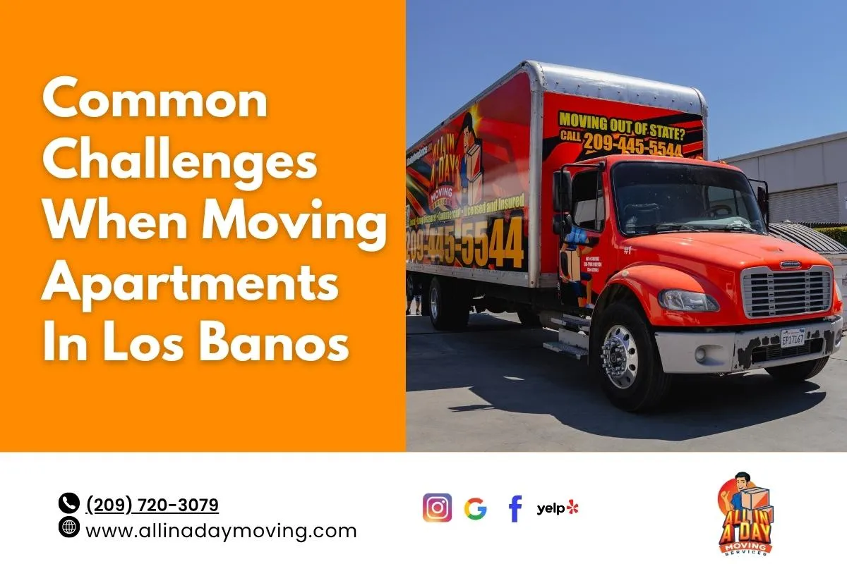 Common Challenges When Moving Apartments in Los Banos and How Movers Help
