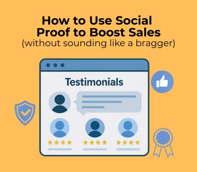 How to Use Social Proof to Boost Sales (Without Sounding Like a Bragger)