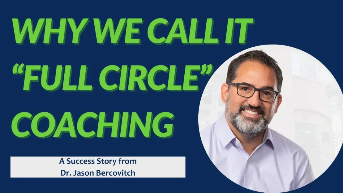 Dr. Bercovitch Explains Rediscovering His Drive: This is Why We Call It "Full Circle" Coaching!