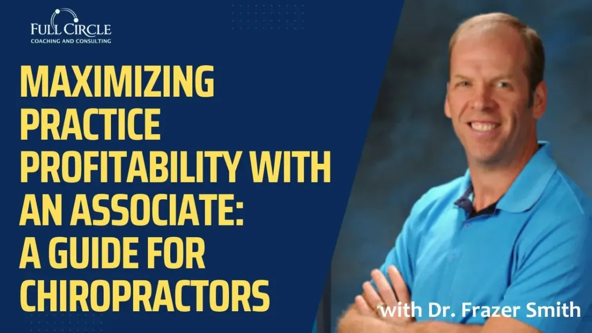Maximizing Practice Profitability with an Associate: A Guide for Chiropractors