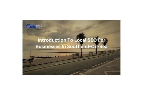  Introduction To Local SEO For Businesses In Southend-On-Sea