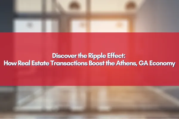 Economic Growth in Athens, GA Fuelled by Real Estate Transactions