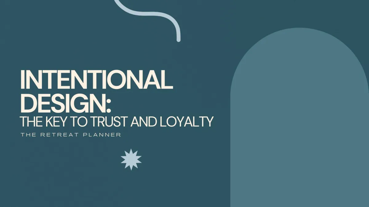Intentional Design: The Key to Trust and Loyalty