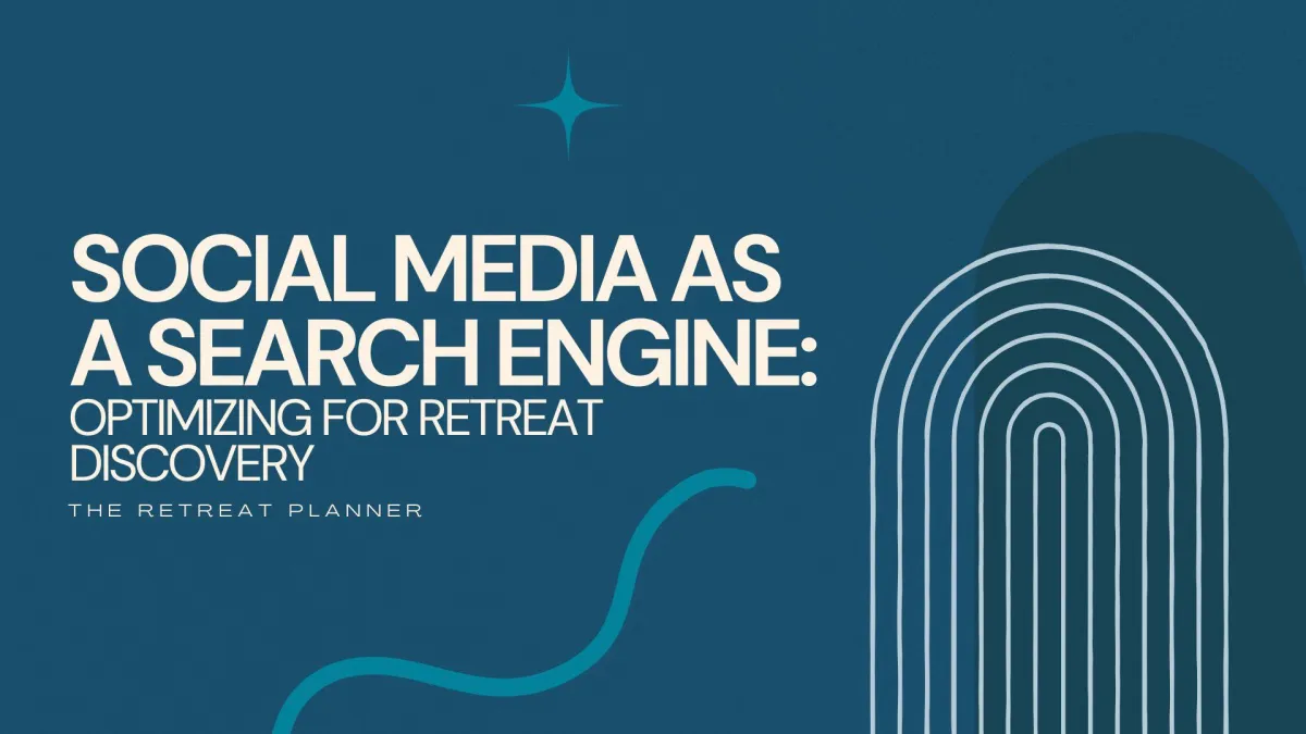 Social Media as a Search Engine: Optimizing for Retreat Discovery