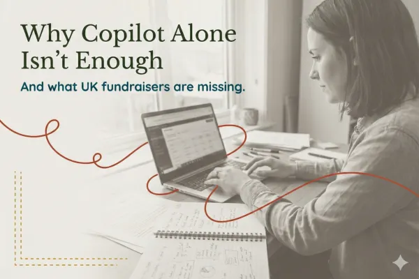 Why Copilot Alone Isn’t Enough – and What UK Fundraisers Are Missing
