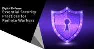 Digital Defense: Essential Security Practices for Remote Workers