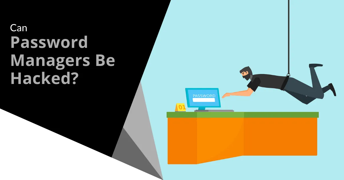 Can Password Managers Be Hacked?