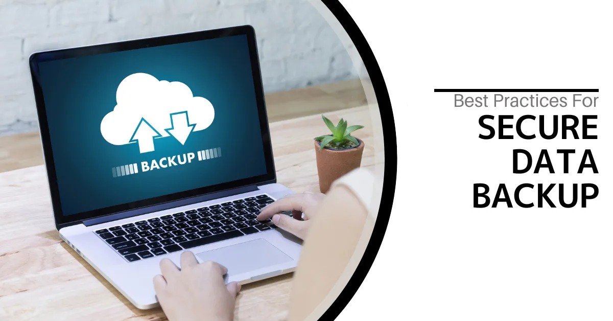 Best Practices for Secure Data Backup