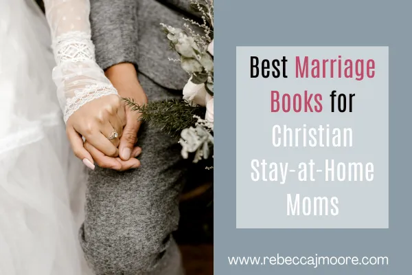 Best Marriage Books for Christian Stay-at-Home Moms