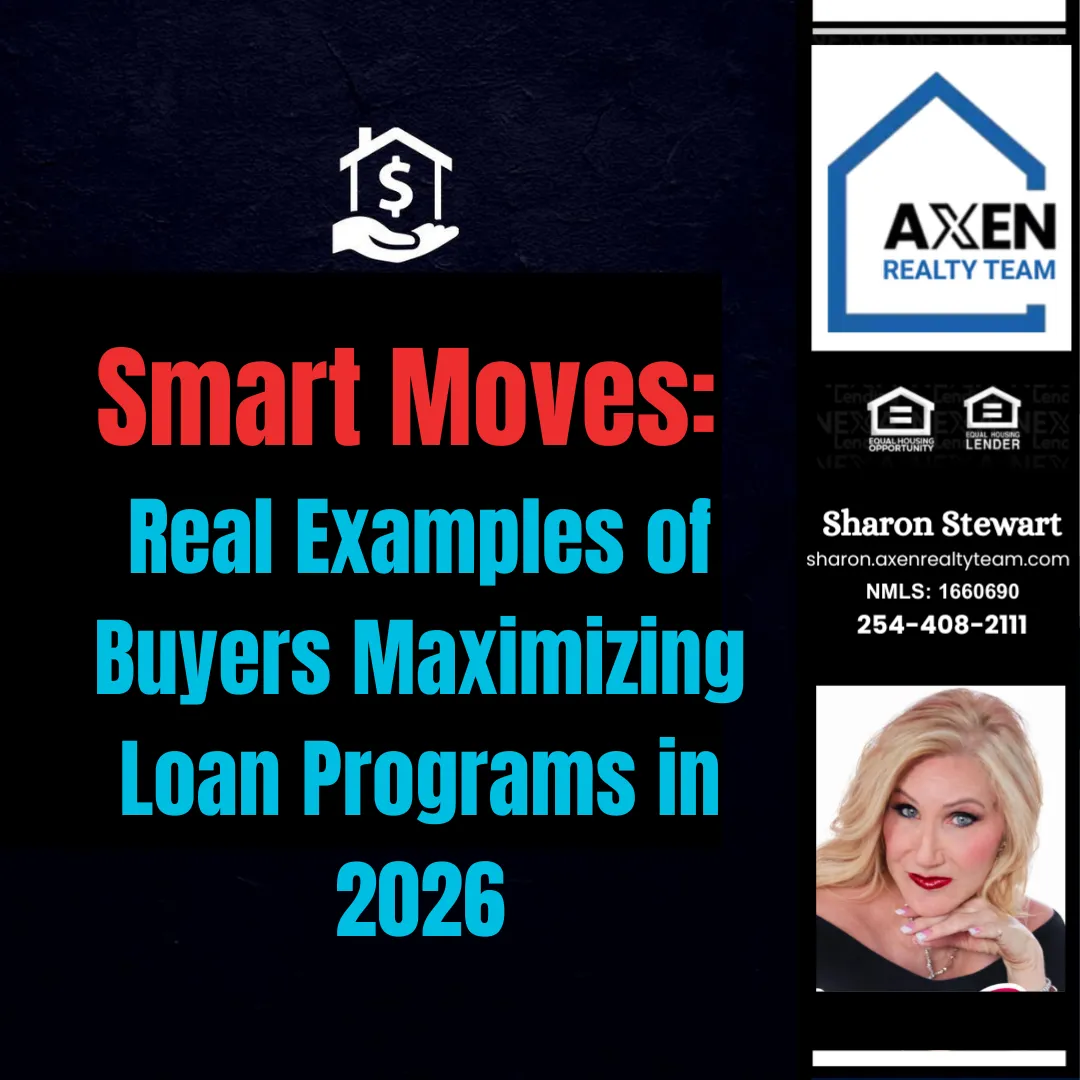 Smart Moves: Real Examples of Buyers Maximizing Loan Programs in 2026